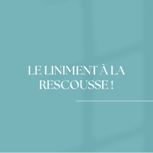 Liniment à la rescousse